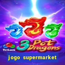 jogo supermarket spree demo